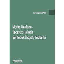 Marka Hakkına Tecavüz Halinde Verilecek İhtiyati Tedbirler - Barçın Özkan Kıdıl