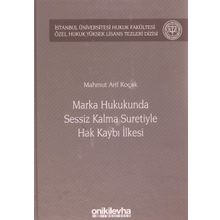 Marka Hukukunda Sessiz Kalmak Suretiyle Hak Kaybı