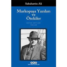 Markopaşa Yazıları ve Ötekiler - Sabahattin Ali