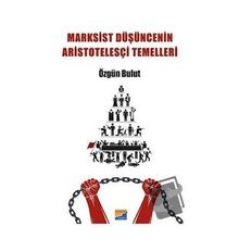 Marksist Düşüncenin Aristotelesçi Temelleri - Özgün Bulut