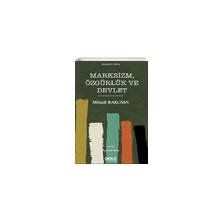 Marksizm Özgürlük ve Devlet - Mihail Bakunin