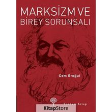 Marksizm ve Birey Sorunsalı - Cem Eroğul
