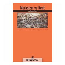 Marksizm Ve Kent - Ira Katznelson