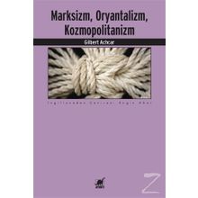 Marksizm,Oryantalizm,Komopolitanizm - Gilbert Achcar