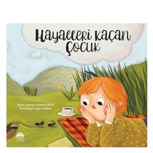 Martı Çocuk Yayınları Hayalleri Kaçan Çocuk