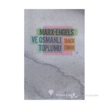 MARX-ENGELS VE OSMANLI TOPLUMU - TANER TIMUR