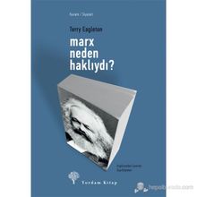 MARX NEDEN HAKLIYDI? - TERRY EAGLETON