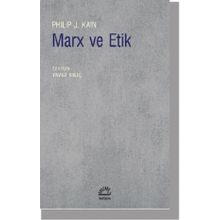 Marx ve Etik - Philip J. Kain