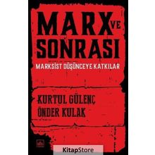 Marx ve Sonrası - Kurtul Güvenç Önder Kulak