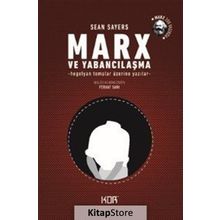 Marx ve Yabancılaşma - Sean Sayers
