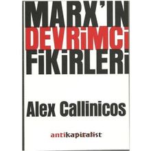 MARX'IN DEVRIMCI FIKIRLERI - ALEX CALLINICOS