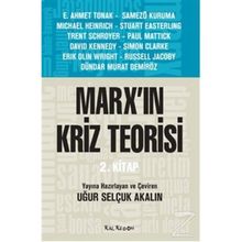 Marx’ın Kriz Teorisi 2. Kitap - Uğur Selçuk Akalın Kollektif Heyet-Kurul-Komisyon
