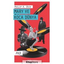 Mary ve Koca Dünya - Philip K. Dick
