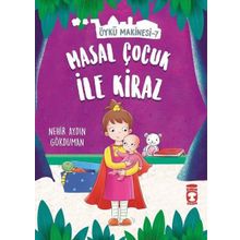 Masal Çocuk İle Kiraz - Öykü Makinesi 7 - Nehir Aydın Gökduman