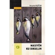 Masiyen Ku Dikullin - Berçema Mışritan