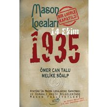 Mason Locaları Bir Emirle Kapatıldı 14 Ekim 1935 - Melike Söalp Ömer Can Talu