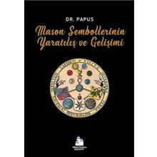 Mason Sembollerinin Yaratılış Ve Gelişimi - Dr. Papus