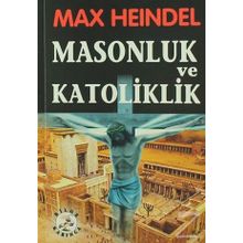 Masonluk ve Katoliklik - Max Heindel