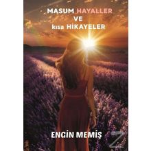 Masum Hayaller ve Kısa Hikayeler - Engin Memiş