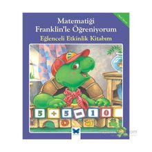 Matematiği Franklin’le Öğreniyorum - Eğlenceli Etkinlik Kitabım - Rosmarie Shannon M. Ed