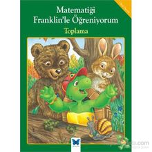 Matematiği Franklin’le Öğreniyorum - Toplama - Rosmarie Shannon M. Ed
