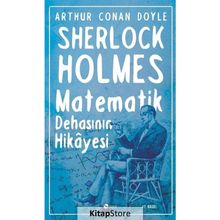 Matematik Dehasının Hikayesi - Sherlock Holmes - Sir Arthur Conan
