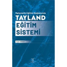 Matematik Eğitimi Bağlamında Tayland Eğitim Sistemi Akademisyen Kitabevi