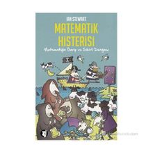 MATEMATIK HISTERISI MATEMATIĞIN GARIP VE SIHIRLI DÜNYASI - IAN STEWART