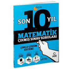 Matematik Son 10 Yıl Çıkmış Sınav Soruları - Arı Yayınları