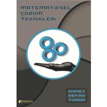 Matematiksel Çözüm Teknikleri - Ahmet Refah Torun
