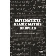 Matematikte Klasik Matris Gruplar - Fatma Bulut