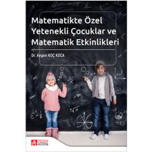 Matematikte Özel Yetenekli Çocuklar ve Matematik Etkinlikleri - Pegem Akademi Yayıncılık