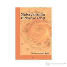 MATERYALIZMIN TÜRKİYE`YE GİRİŞİ - MEHMET AKGÜN