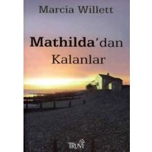 MATHILDA'DAN KALANLAR - MARCIA WILLETT