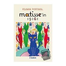 Matisse'in Işığı - Asuman Portakal