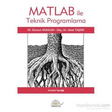 Matlab ile Teknik Programlama - Sezai Taşkın Dursun Akaslan