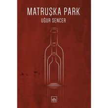 Matruşka Park - Uğur Sencer