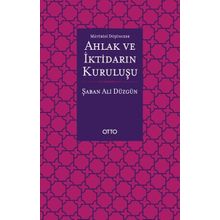 Maturidi Düşüncede Ahlak ve İktidarın Kuruluşu - Otto Yayınları