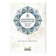 Matüridi'de Kadın Algısı - Hülya Terzioğlu