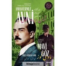 Mavi Göz - Türkler'in Sherlock Holmes'i Amanvermez Avni - Ebüssüreyya Sami