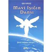MAVI IŞIĞIN DANSI - IŞIK KIRGIZ