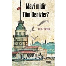 Mavi Midir Tüm Denizler? - Deniz Baykal