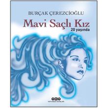 Mavi Saçlı Kız 20 Yaşında - Burçak Çerezcioğlu