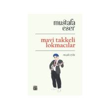 Mavi Takkeli Lokmacılar - Mustafa Eser