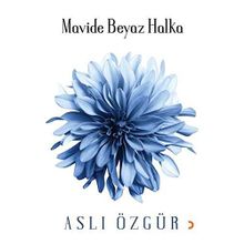 Mavide Beyaz Halka / Aslı Özgür / Cinius Yayınları