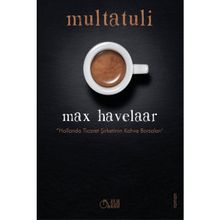 Max Havelaar - Multatuli Eduard Douwes Dekker