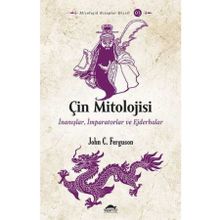 Maya Kitap - Çin Mitolojisi: İnanışlar-İmparatorlar ve Ejderhalar