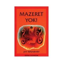 MAZERET YOK HAYALLERINIZI GERÇEKLEŞTİRMEK İÇİN NE GEREKIYORSA YAPIN, BAŞARACAKSINIZ - JAY RIFENBARY