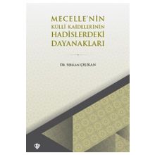 Mecellenin Külli Kaidelerinin Hadislerdeki Dayanakları - Diyanet Vakfı Yayınları
