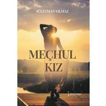 Meçhul Kız - Süleyman Yılmaz